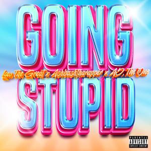 Low the Great的專輯Going Stupid (Explicit)
