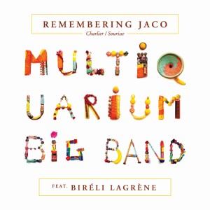 อัลบัม Remembering Jaco (Multiquarium Big Band) ศิลปิน Bireli Lagrene