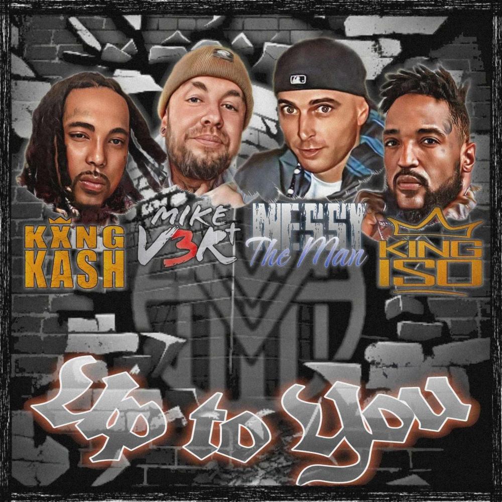Up To You (feat. Mike Vertical, King Iso & King Kash) (Explicit)
