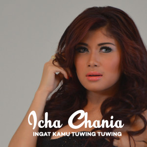 Listen to Ingat Kamu Tuwing Tuwing song with lyrics from Icha Chania