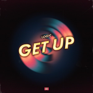 ดาวน์โหลดและฟังเพลง Get Up (Clean) พร้อมเนื้อเพลงจาก LOGiC