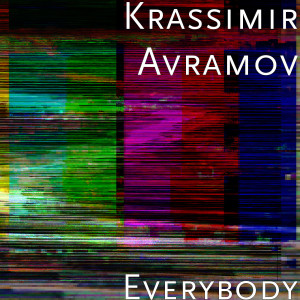 ดาวน์โหลดและฟังเพลง Everybody พร้อมเนื้อเพลงจาก Krassimir Avramov