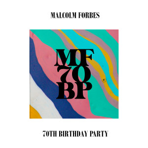 Malcolm Forbes 70th Birthday Party的專輯Malcolm Forbes 70th Birthday Party