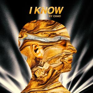 อัลบัม I Know (Explicit) ศิลปิน Chad