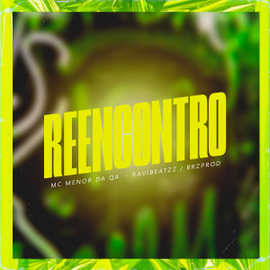 Listen to Reencontro song with lyrics from MC Menor Da Q.A