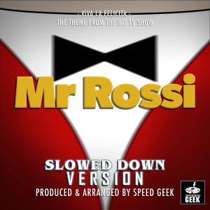 Viva La Felicita (From "Mr Rossi") (Slowed Down Version)