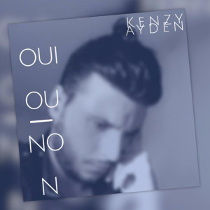 Dengarkan Oui Ou Non lagu dari Kenzy Ayden dengan lirik