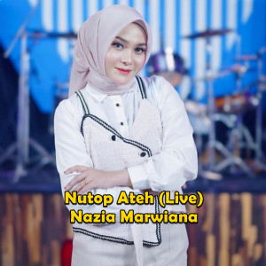 อัลบัม Nutop Ateh (Live) ศิลปิน Nazia Marwiana