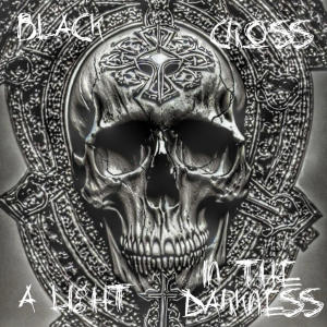 อัลบัม A Light In The Darkness ศิลปิน Black Cross