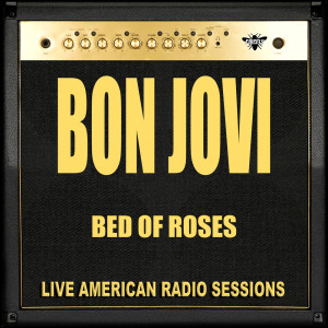 Album Bed of Roses (Live) from Bon Jovi