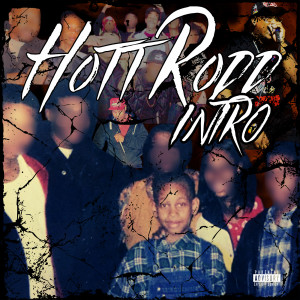 Listen to Intro (Explicit) song with lyrics from Hott Rodd