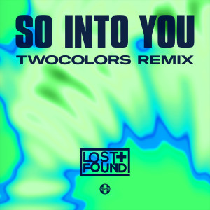 Lost + Found的專輯So Into You (twocolors Remix)