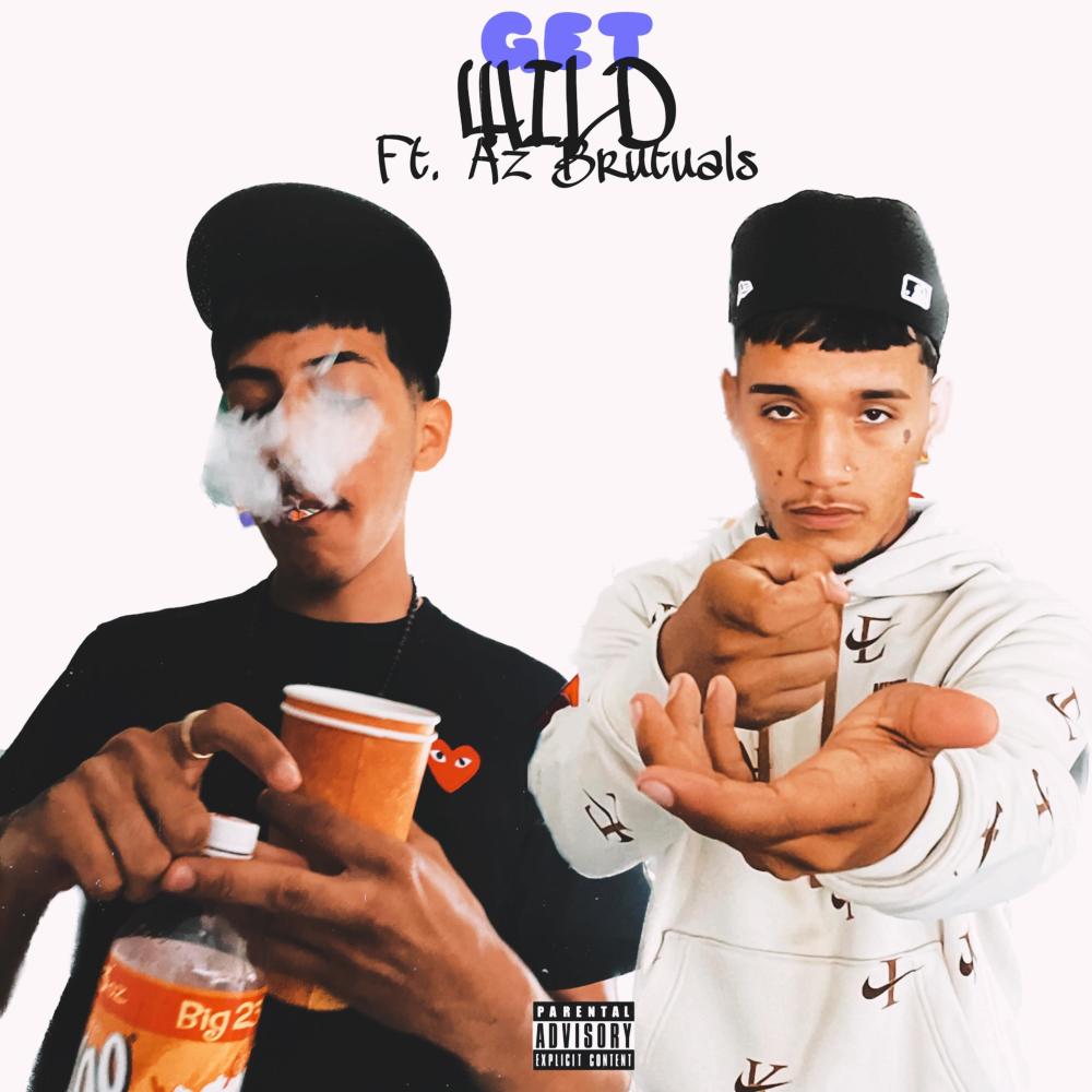 Get Wild (feat. Az Brutuals) (Explicit)