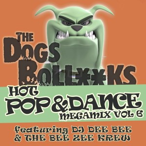 DJ Dee Bee的專輯The Dogs BollXXks Hot Pop & Dance Megamix, Vol. 6