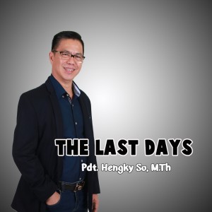 ดาวน์โหลดและฟังเพลง The Last Days พร้อมเนื้อเพลงจาก Pdt. Hengky So M.Th