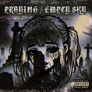 收聽V1ola的PRAYING / EMPTY SKY (feat. The Ushanka Boy) (Explicit)歌詞歌曲