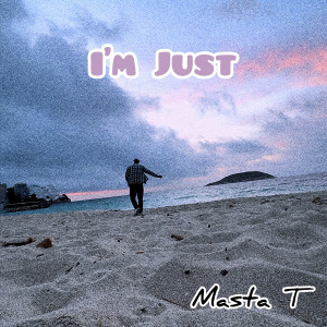 Listen to I'm Just song with lyrics from Masta T
