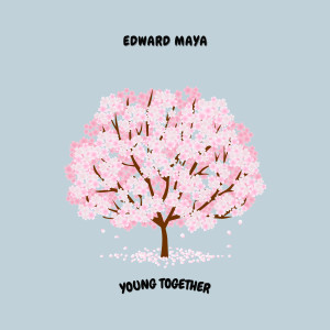 Edward Maya的专辑Young Together