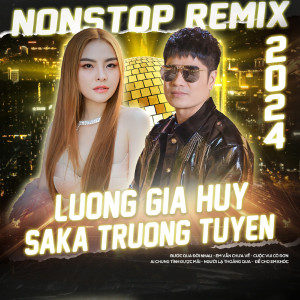 Album Nonstop Remix 2024 (Short Version) oleh Saka Trương Tuyền