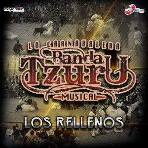 Album Los Rellenos oleh La Carnavalera Banda Tzuru Musical