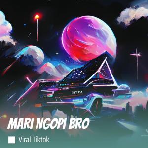 Dj viral tiktok的專輯Mari ngopi Bro