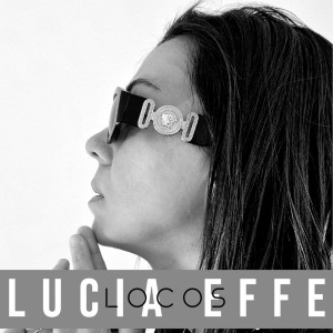 Lucia Effe的专辑Locos