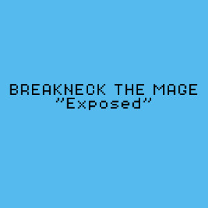 Album Exposed (Explicit) oleh Breakneck the Mage