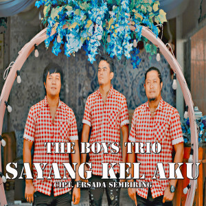 Album Sayang Kel Aku (Holong Situtu Versi Batak) oleh The Boys Trio