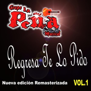 อัลบัม Regresa Te Lo Pido Vol. 1 ศิลปิน Grupo La Peña Musical
