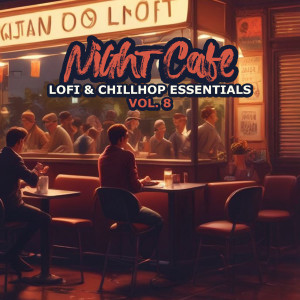 Album Night Cafe (Lofi & Chillhop Essentials) [Vol. 8] from 