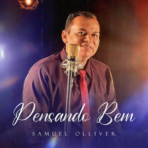 Listen to Pensando Bem song with lyrics from Samuel Oliver