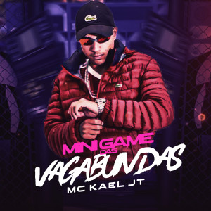 Listen to Minigame das Vagabunda (Explicit) song with lyrics from Mc Kael JT