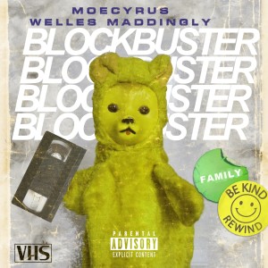 Moecyrus的專輯Blockbuster (feat. Welles Maddingly & The Odd Couple) (Explicit)