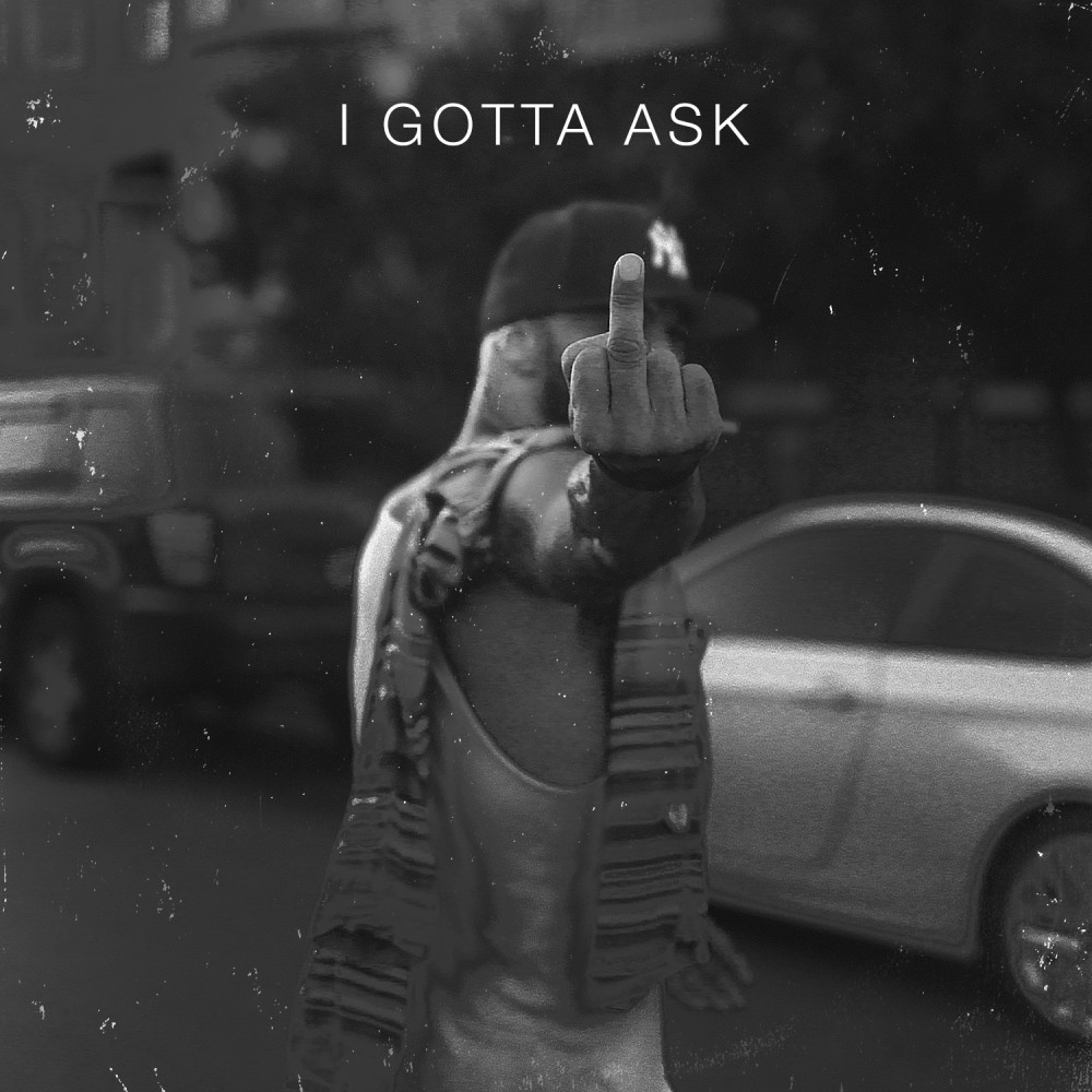 I Gotta Ask (Explicit)