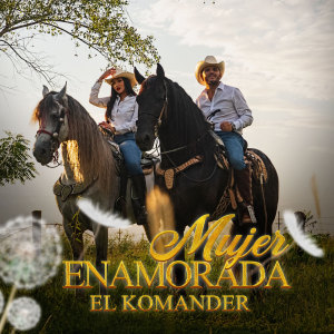 Listen to Mujer Enamorada song with lyrics from El Komander