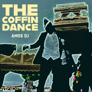 收聽Amos DJ的The Coffin Dance (Italo Dance MIx)歌詞歌曲