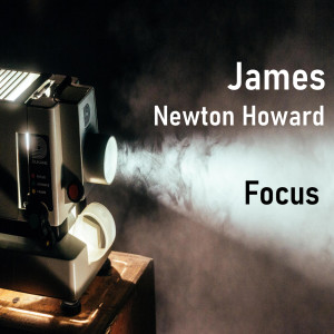 อัลบัม Focus: James Newton Howard ศิลปิน James Newton Howard