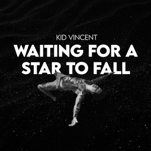 ดาวน์โหลดและฟังเพลง Waiting for a Star to Fall พร้อมเนื้อเพลงจาก Kid Vincent
