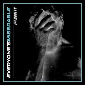 อัลบัม Everyone's Miserable (Explicit) ศิลปิน This Modern