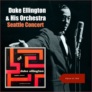 Album Seattle Concert (Recorded at the Civic Auditorium, Seattle, 25.03.1952) oleh Duke Ellington & His Orchestra