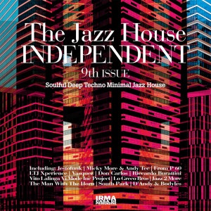 อัลบัม The Jazz House Independent Vol.9 (Soulful Deep Techno Minimal Jazz House) ศิลปิน Various