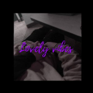 Dengarkan lagu Lovely Vibes (Explicit) nyanyian B0ND. dengan lirik