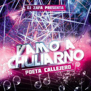Listen to Vamo a Chuliarno (Explicit) song with lyrics from Poeta Callejero