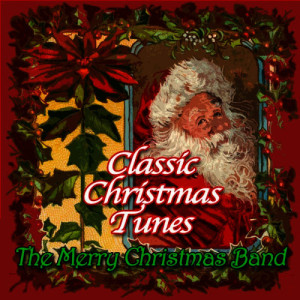 The Merry Christmas Band的專輯Classic Christmas Tunes