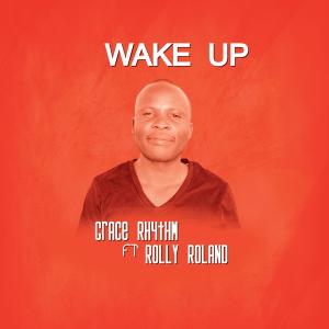 Grace Rhythm的專輯WAKE UP (feat. Rolly Roland)