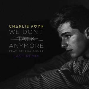 ดาวน์โหลดและฟังเพลง We Don't Talk Anymore (feat. Selena Gomez) (Lash Remix) พร้อมเนื้อเพลงจาก Charlie Puth