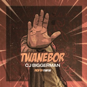 收聽CJ Biggerman的Twanebor歌詞歌曲