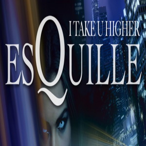 Esquille的專輯I Take U Higher