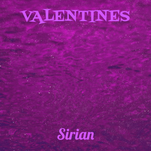 Sirian的專輯Valentines (Explicit)