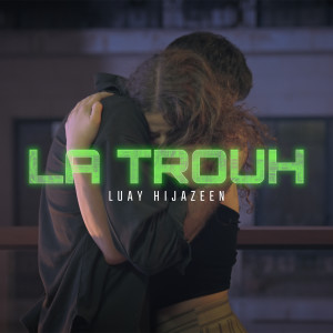 Album La Trouh from Luay Hijazeen